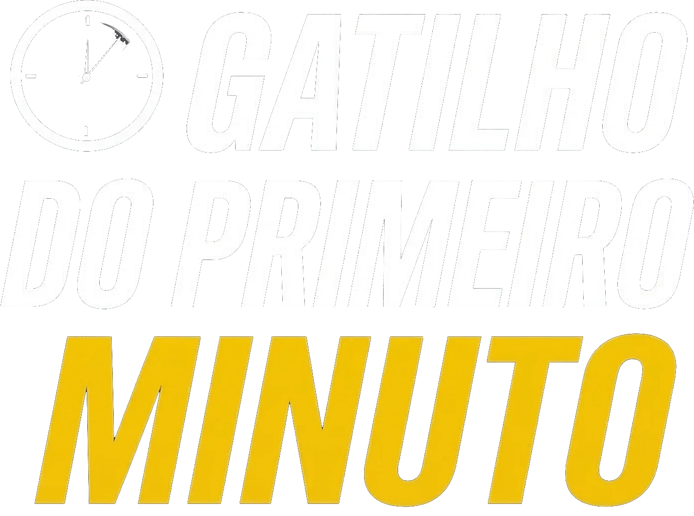 O Gatilho do Primeiro Minuto
